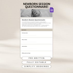 Może przedstawiać: Kwestionariusz sesji noworodkowej z tytułem "NEWBORN SESSION QUESTIONNAIRE!" i tekstem "Newborn Session Questionnaire". Formularz zawiera pola na imiona rodziców, numer telefonu, e-mail i informacje o rodzeństwie. Przyciski to "PRE-WRITTEN", "FULLY EDITABLE" i "SIMPLIFY BOOKINGS".