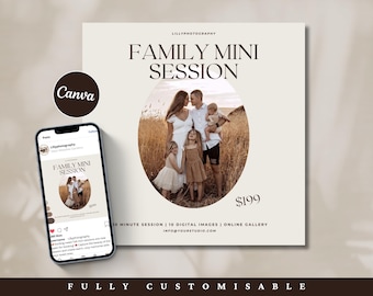 May include: A square social media graphic with a beige background and a circle in the center. The circle contains a photo of a family of four standing in a field of tall grass. The text "FAMILY MINI SESSION" is in large, bold, black letters at the top of the graphic. The text "$199" is in the bottom right corner of the graphic. The text "10 MINUTE SESSION | 10 DIGITAL IMAGES | ONLINE GALLERY" is below the price. The text "INFO@YOURSTUDIO.COM" is below the previous text. The text "FULLY CUSTOMISABLE" is at the bottom of the graphic.