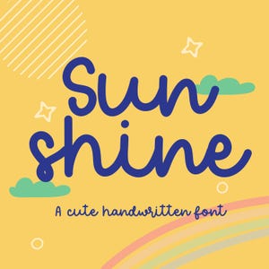 May include: A cute handwritten font design with the words "Sunshine" in blue on a yellow background with a rainbow and stars.