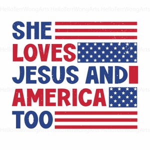 May include: A graphic design with the text "SHE LOVES JESUS AND AMERICA TOO" in red and blue, with American flag elements. The design is on a white background.