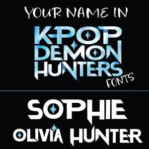 Op de afbeelding: Zwart grafisch ontwerp met de tekst "YOUR NAME IN K-POP DEMON HUNTERS FONTS" in witte en blauwe gradiënt. De naam "SOPHIE OLIVIA HUNTER" wordt hieronder weergegeven. De onderkant bevat "SVG - PNG - PDF" in witte tekst op een blauwe achtergrond.