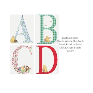 May include: Four cross-stitch patterns of the letters A, B, C, and D. Each letter is filled with a different design: floral, plaid, or solid. Winnie-the-Pooh characters are featured in each design. The text reads: Custom Letter, Classic Winnie-the-Pooh, Floral, Plaid, or Solid, Digital Cross Stitch Pattern.