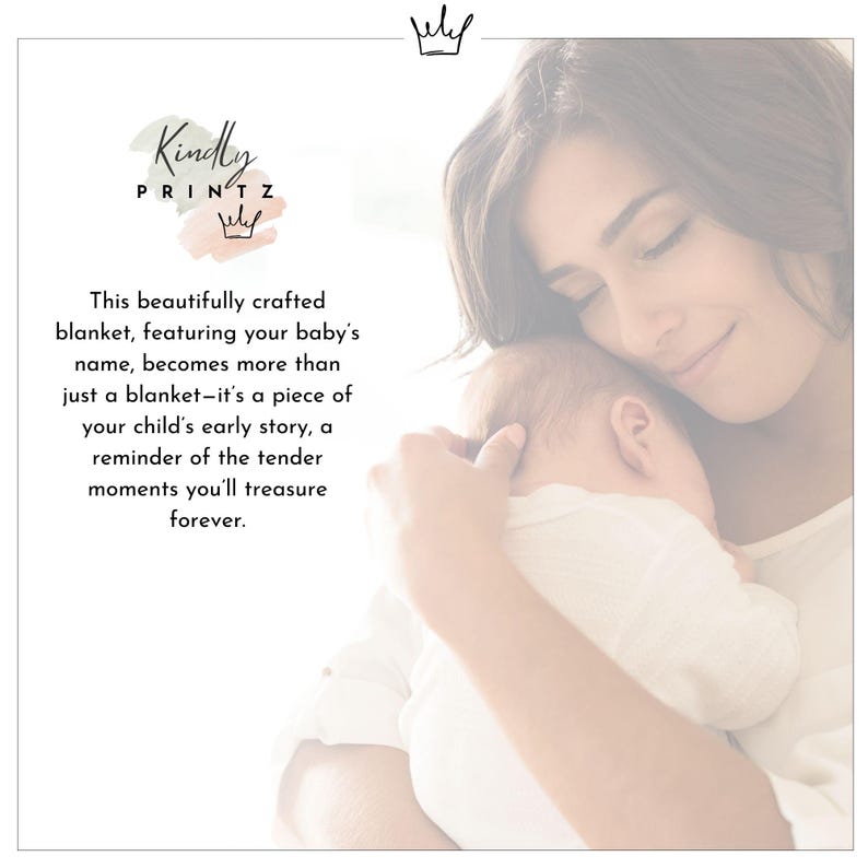 May include: A mother cradles a baby in a soft embrace. The image includes text that reads "Kindly Printz" and describes a personalized baby blanket that becomes a cherished keepsake, a reminder of tender moments.