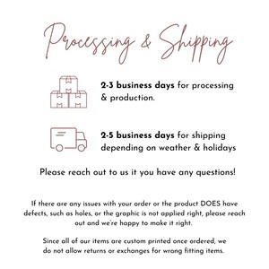 May include: A graphic with the text "Processing & Shipping" and information about processing and shipping times. The text says "2-3 business days for processing & production" and "2-5 business days for shipping depending on weather & holidays". The graphic also includes icons of boxes and a delivery truck.