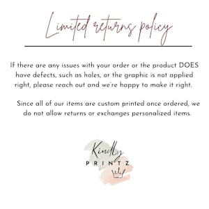 May include: White background with text that reads "Limited returns policy." The text explains the policy for returns and exchanges, and states that custom printed items are not eligible for returns. The Kindly Printz logo is at the bottom.