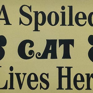 A Spoiled Cat Lives Here - Digital Download - Transparent Background File Included One of A Kind Print - Custom Made AI Designed Wall Art