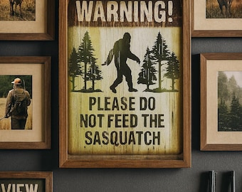 Funny Sasquatch Warning Sign – Rustic Cabin Decor (Digital Download)