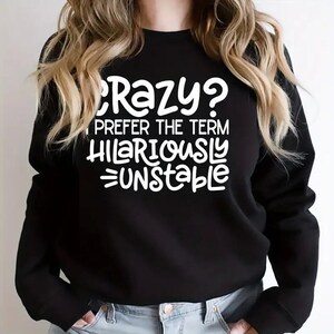 Crazy? I Prefer The Term Hilariously Unstable - AI Created Transparent Background High Res - Digital Download Cottage Core DIY Craft Supply