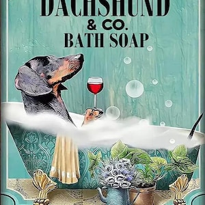 Dachshund & Co. Bath Soap Wash Your Wiener - Digital Download - Canvas Poster - One of A Kind Print - Custom Made AI Designed Wall Art