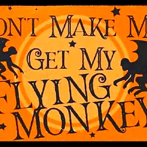 Don’t Make Me Get My Flying Monkeys Printable – Funny Halloween Witch Wall Art – Vintage Orange Digital Art – JPG PNG SVG Downloadable Decor