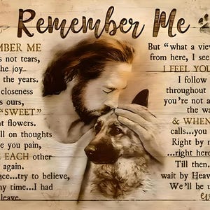 May include: A wooden sign with a black and white image of a person and a dog. The sign has the text "Remember Me" in large letters at the top and a poem about remembering a loved one below the image. The poem includes the lines "We'll see each other once again" and "We'll be united... evermore".