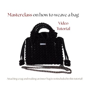May include: A black woven bag with a beaded handle and a silver chain strap. The bag has a drawstring closure and a small tag. Text on the image reads "Masterclass on how to weave a bag" and "Video Tutorial".
