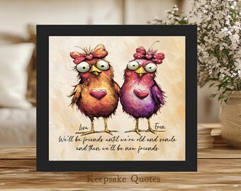 Personalized Best Friend Gift, We'll Be Friends Until We Are Old and Senile, Crazy Funny Birthday Gift for Long Time Friends Sign Framed Art