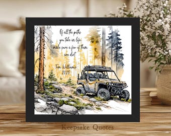 May include: Black framed print with a watercolor illustration of an off-road vehicle on a dirt path in a forest. The print includes the quote "Of all the paths you take in life, make sure a few of them are dirt."