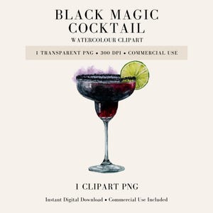 May include: A watercolor illustration of a dark purple cocktail in a stemmed glass with a black sugar rim and a lime slice garnish. The text reads BLACK MAGIC COCKTAIL WATERCOLOUR CLIPART, 1 TRANSPARENT PNG, 300 DPI, COMMERCIAL USE, 1 CLIPART PNG.