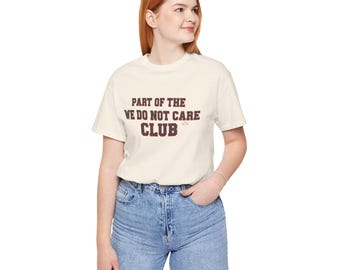 Het kan ons niet schelen Club T-shirt | Grappige shirts voor de menopauze na de menopauze
