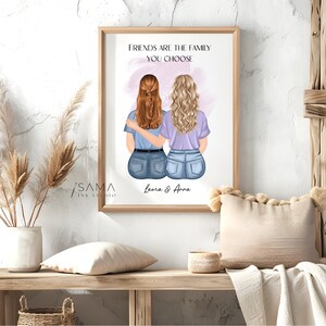 May include: A framed print with a watercolor illustration of two women with their arms around each other. The text "Friends are the family you choose" is at the top of the print. The names "Laura & Anna" are at the bottom of the print.