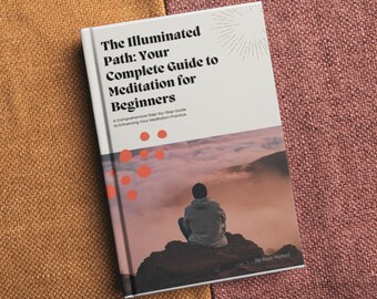 How to Meditate, meditation for beginners, meditation techniques book "The Illuminated Path" Mindfulness books