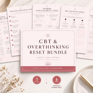 May include: A CBT and overthinking reset bundle featuring five printed pages with light pink backgrounds and dark text. The central page displays the title CBT & OVERTHINKING RESET BUNDLE, CLARITY. CALM. CONTROL., and 5 CBT TOOLS FOR A CALMER MIND.