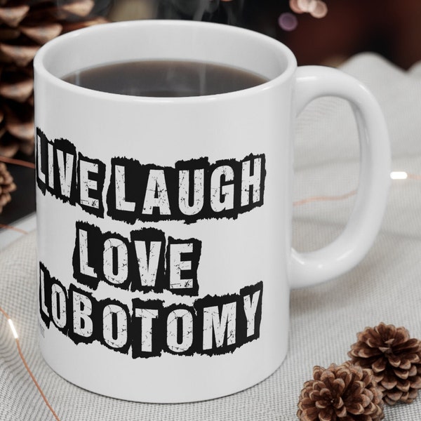 Live Laugh Love Lobotomie keramische mok, 11oz beste cadeau voor haar beste cadeau voor hem