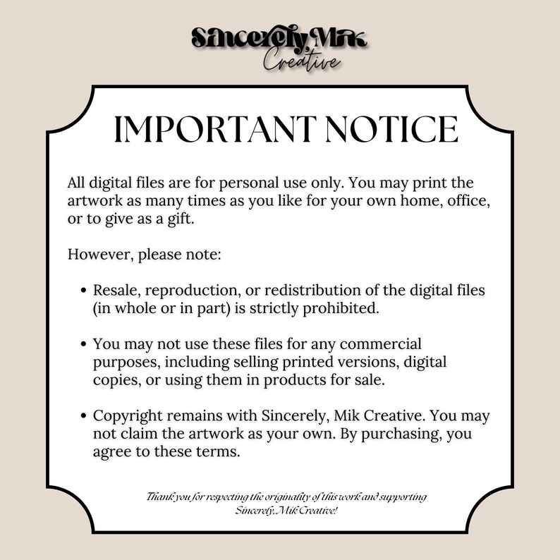 May include: A digital art print with a black border and the text "IMPORTANT NOTICE". The text details the terms of use for digital files, including personal use only, and restrictions on resale and commercial use. The artwork is signed "Sincerely, Mik Creative".