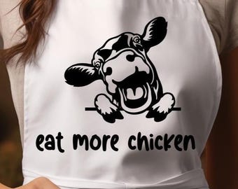 Funny Sarcastic Whimsical Eat More Chicken Cow Lover Apron Gift
