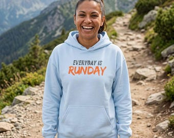 Everyday is Runday Hoodie: Unisex Running Sweatshirt