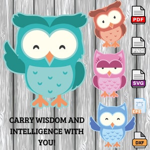 May include: Four colorful owl illustrations in various poses, with the text "CARRY WISDOM AND INTELLIGENCE WITH YOU!" below. The owls are in blue, pink, red, and light blue. The image includes file format icons for PDF, PNG, SVG, EPS, and DXF.