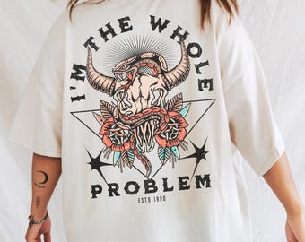 I'm The Whole Problem Vintage Western Traditional Tattoo Adult Humor Unisex White Comfort Colors T-Shirt