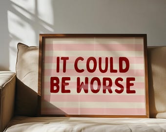 Retro Stripe Motivational Poster | Red & Pink "It Could Be Worse" Art Print