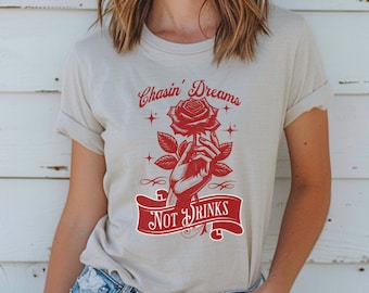 Chasin&#39; Dreams Not Drinks Vintage Graphic Tee, Sobriety T-shirt, Sober Shirt, Addiction Recovery T-Shirt, Drinking T-Shirts