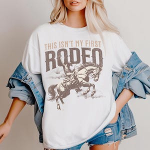 This Isn't my First Rodeo Comfort Colors T-Shirt, Vintage Western Cowboy Tee, Funny Cowboy T-Shirt, Addiction Recovery T-Shirt, Rodeo Tee