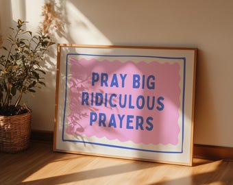 Pray Big Wall Art, Christian Digital Print, Encouraging Quote Poster, Colorful Faith Decor