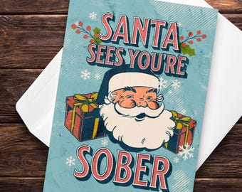 Santa Sees You're Sober Christmas Greeting Card