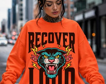 Recover Loud Sweatshirt, Sobriety Crewneck, Gildan 18000 Sweatshirt, Sobriety Gift, Mental Health Awareness, Recovery Apparel