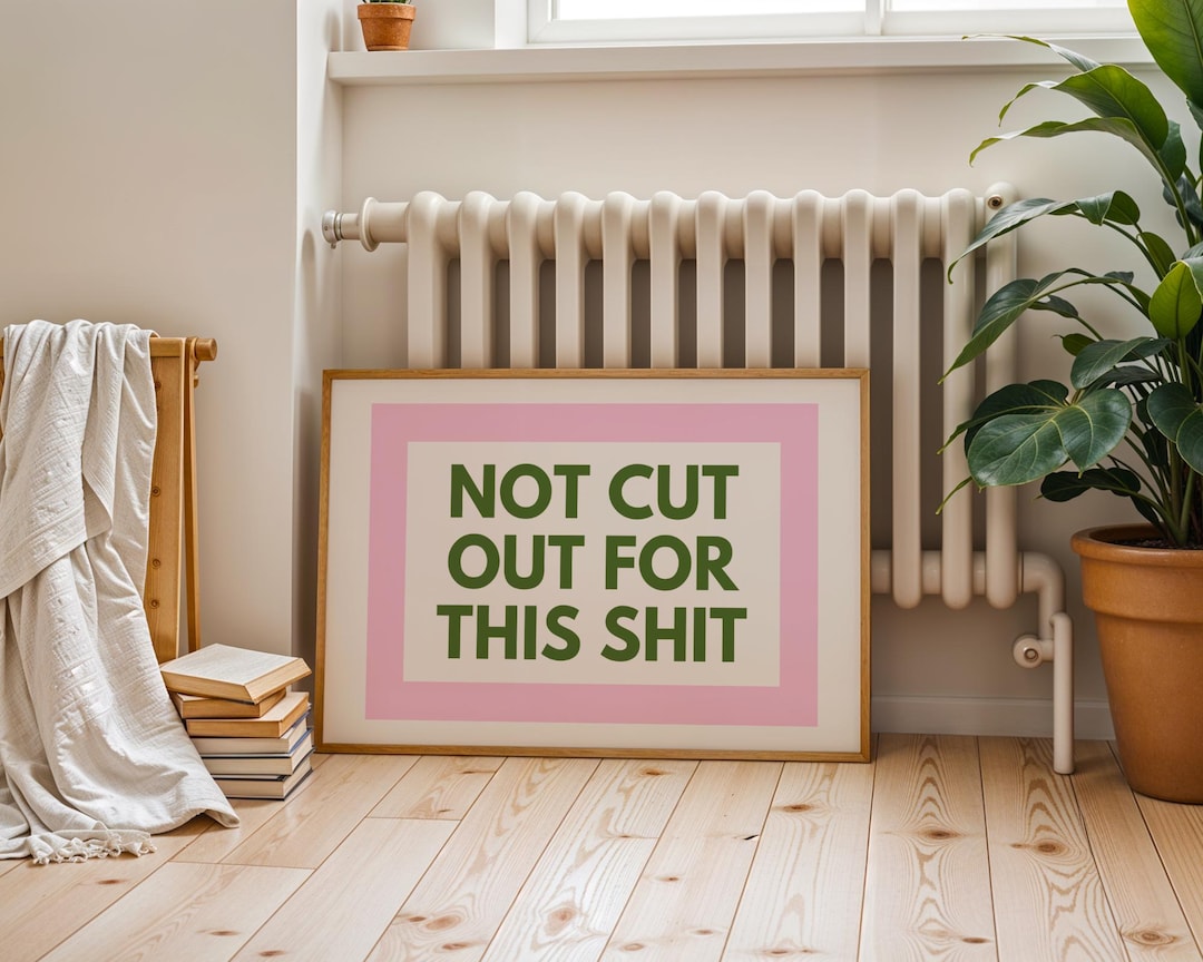Not Cut Out for This Shit Poster, Funny Office Wall Art, Sassy Quote ...