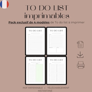 May include: A digital download featuring four printable to-do list templates. Each template is displayed on a tablet-like frame, with a clean, minimalist design. The text includes "TO DO LIST" and "PDF IMPRIMABLE | TÉLÉCHARGEMENT INSTANTANÉ". The background is a muted, neutral tone.