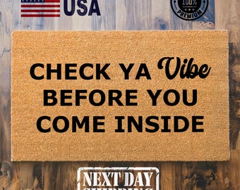 Check Ya Vibe Before You Come Inside Doormat, Sarcastic Welcome Mat, Entryway Decor, Coir Doormat, Front Door Decor, Funny Gift, Home Gift