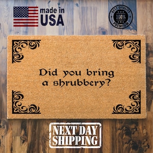 Did You Bring Shrubbery Doormat, Funny Doormat, Funny Gift, Housewarming Gift, New Home Gift, Front Door Mat, Porch Decor, Entryway Doormat