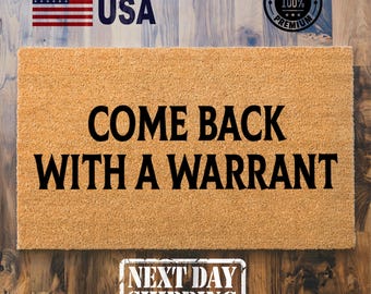 Come Back With A Warrant Doormat, Housewarming Gift, Coir Mat, Entrance Mat,  Welcome Mat Funny, Funny Housewarming, Warrant Doormat