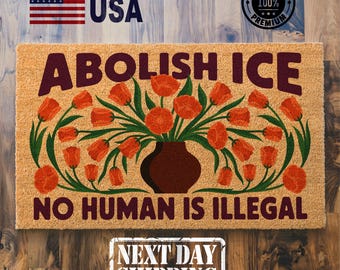 Abolish Ice No Human Is Illegal Doormat, Entryway Decor, Closing Gift, Modern Doormat, Protest Doormat, Political Decor, Coir Doormat