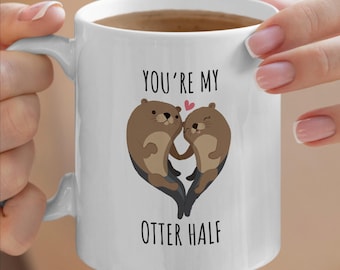 Personalized You&#39;re My Otter Half Mug, Cute Couple Mug, Funny Valentine&#39;s Day Gift, Unique Coffee Cup for Him & Her, 11oz or 15 oz Mug