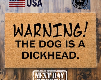 Warning The Dog Is A Dickhead Doormat, Home Decor, Dog Mom Gifts, Dog Owner Gifts, Funny Doormat, Quirky Doormat, Coir Doormat, Funny Gift