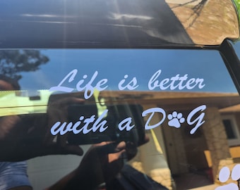 Life Is Better With A Dog - Car Decal