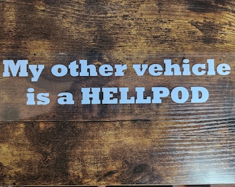 My other vehicle is a HELLPOD - Helldivers 2 Car Decal