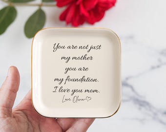 Custom Mom Trinket Dish, You Are My Foundation Jewelry Dish, Ceramic Dish, Mom Birthday Gift, Jewelry Tray, Home Gift, Custom Text Dish