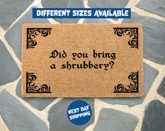 Did You Bring A Shrubbery Doormat, Funny Movie Inspired Welcome Mat, Front Porch Decor, Entry Rug, Coir Mat, Gift for Friends, Funny Gift