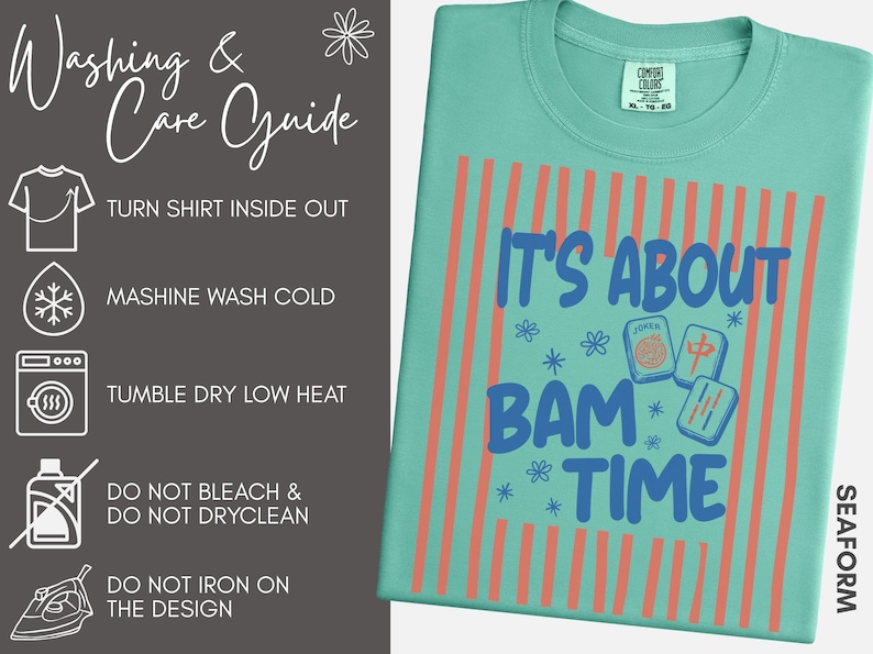 May include: A seafoam green t-shirt featuring a graphic with vertical coral stripes and the blue text IT'S ABOUT BAM TIME, accompanied by mahjong tile illustrations. A gray panel on the left displays a washing and care guide with icons and text.