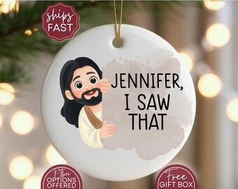 Funny Jesus Ornament Personalized Gift, I Saw that Jesus Christmas Tree Ornament for Friend, Humorous Religious Ornament Jesus Meme Gift