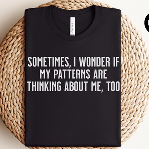 Funny Sewing Shirt for Fabric Lover Gift, Quilting T-shirt, Sewing Lovers Gift for Mother, Funny Quilting Gift, Gift for Sewers, Sew Shirt